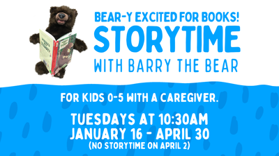 Bear-y Excited for Books! Storytime Winter 2024