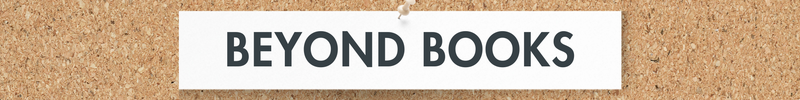 Beyond Books