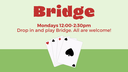 Bridge Mondays from 12:00-2:30pm