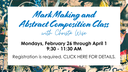 Mark Making and Abstract Composition Class with Christa Wise