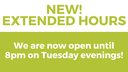 NEW! Extended Hours - We are now open until 8pm on Tuesday evenings!
