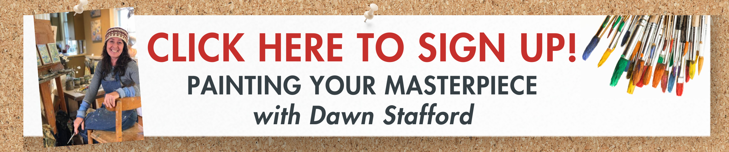 Painting Your Own Masterpiece with Dawn Stafford - CLICK HERE TO REGISTER!