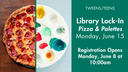 Pizza and Palettes Tween Teen Lock In 2026.png