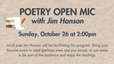 Poetry Open Mic with Jim Hanson October 26, 2025