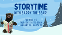 Storytime with Barry the Bear! Winter 2025