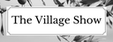 The Village Show