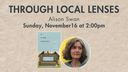 Through Local Lenses: Alison Swan
